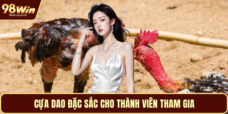 Cựa dao đặc sắc cho thành viên tham gia